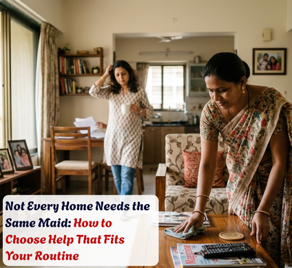 Not Every Home Needs the Same Maid: How to Choose Help That Fits Your Routine