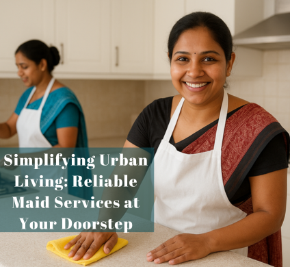 Simplifying Urban Living with Reliable Maid Services in Mumbai | Kaamwalibais