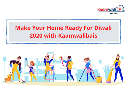 Make Your Home Ready For Diwali 2020 with Kaamwalibais